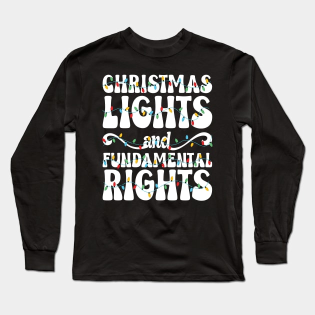 Christmas Lights and Fundamental Rights Typography Design Long Sleeve T-Shirt by Teeziner